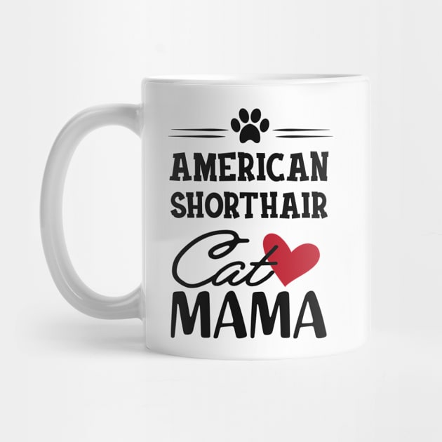 American Shorthair Cat Mama by KC Happy Shop